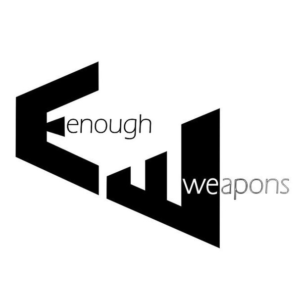 Enough Weapons