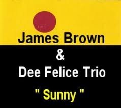 James Brown & Dee Felice Trio